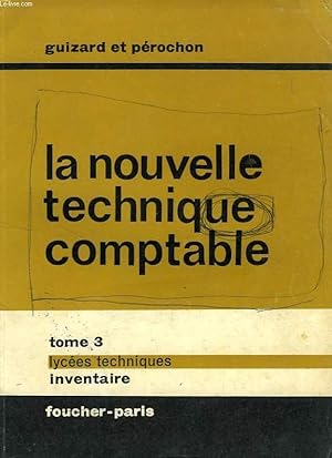 Seller image for LA NOUVELLE TECHNIQUE COMPTABLE, TOME 3, LYCEES TECHNIQUES, INVENTAIRE for sale by Le-Livre