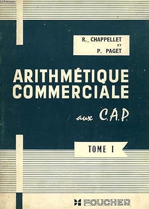 Seller image for ARITHMETIQUE COMMERCIALE AUX C.A.P., TOME I for sale by Le-Livre