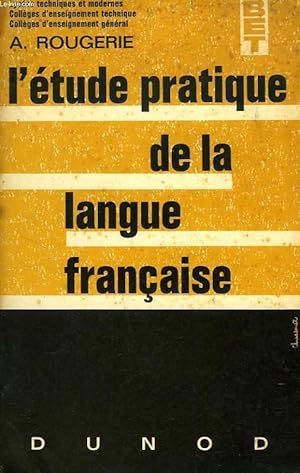 Image du vendeur pour L'ETUDE PRATIQUE DE LA LANGUE FRANCAISE, LYCEES TECHNIQUES ET MODERNES, COLLEGES D'ENSEIGNEMENT TECHNIQUE, COLLEGES D'ENSEIGNEMENT GENERAL mis en vente par Le-Livre