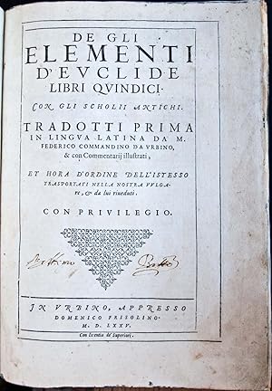 De gli elementi d'Euclide libri quindici. Con gli scholii antichi tradotti prima in lingua latina...