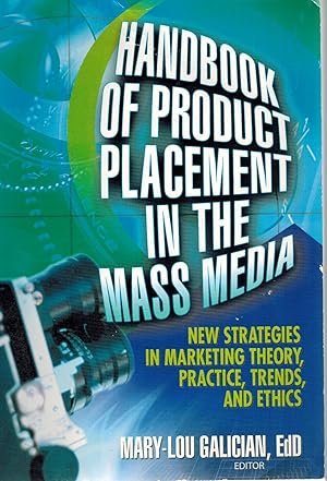 Seller image for Handbook of Product Placement in the Mass Media New Strategies in Marketing Theory, Practice, Trends, and Ethics for sale by Books on the Boulevard