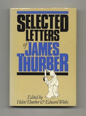 Seller image for Selected Letters of James Thurber - 1st Edition/1st Printing for sale by Books Tell You Why  -  ABAA/ILAB