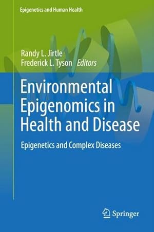 Bild des Verkufers fr Environmental Epigenomics in Health and Disease : Epigenetics and Complex Diseases zum Verkauf von AHA-BUCH GmbH