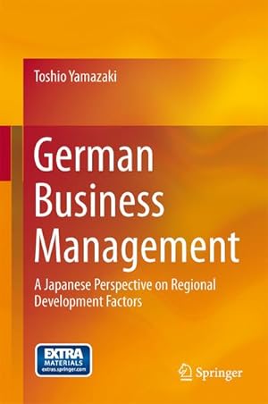 Bild des Verkufers fr German Business Management : A Japanese Perspective on Regional Development Factors zum Verkauf von AHA-BUCH GmbH