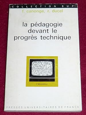 Image du vendeur pour LA PEDAGOGIE DEVANT LE PROGRES TECHNIQUE mis en vente par LE BOUQUINISTE