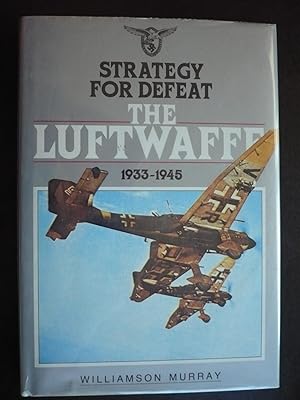 Image du vendeur pour Strategy for Defeat: The Luftwaffe 1933-1945. mis en vente par J. King, Bookseller,