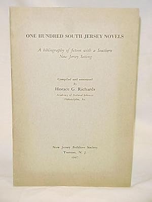 Imagen del vendedor de One Hundred South Jersey Novels: A Bibliography of Fiction with a Southern New Jersey Setting a la venta por Princeton Antiques Bookshop