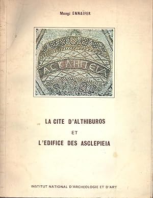 La cité d'Althiburos et l'édifice des Asclepieia