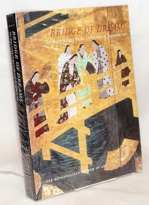 Imagen del vendedor de Bridge of dreams: the Mary Griggs Burke collection of Japanese art a la venta por Bolerium Books Inc.