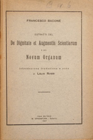 Bild des Verkufers fr Estratti del De dignitate ed Augmentis scientiarium e del Novum Organum zum Verkauf von Antica Libreria Srl