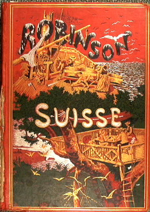 Le Robinson suisse ou histoire d'une famille suisse naufragée.