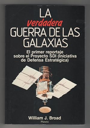 Seller image for La verdadera guerra de las galaxias. El primer reportaje sobre el Proyecto SDI ( Iniciativa de Defensa Estratgica) for sale by Librera El Crabo