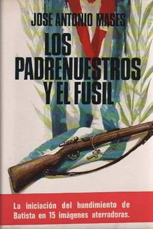 Seller image for Los padrenuestros y el fusil for sale by Librera El Crabo