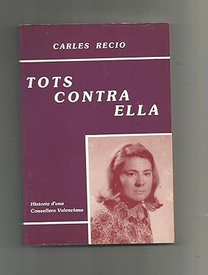 Imagen del vendedor de Tots contra ella. (Histria d una Consellera Valenciana) a la venta por Librera El Crabo