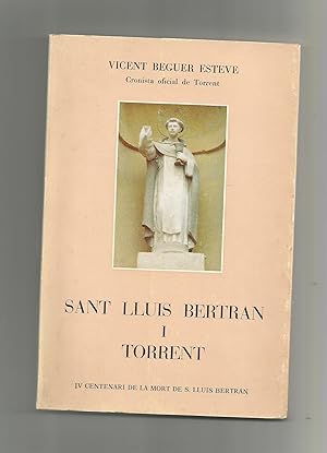 Seller image for Sant Lluis Bertrn i Torrent. El segle XVI torrent. for sale by Librera El Crabo