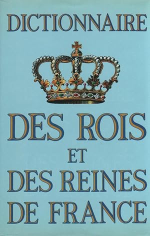 Bild des Verkufers fr Dictionnaire des rois et des reines de France zum Verkauf von Librera El Crabo