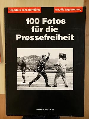 Reporters sans Frontiers 100 Fotos für die Pressefreiheit / Reporters sans Frontieres 100 photos ...