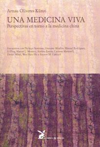 Imagen del vendedor de UNA MEDICINA VIVA: Perspectivas en torno a la medicina china a la venta por KALAMO LIBROS, S.L.