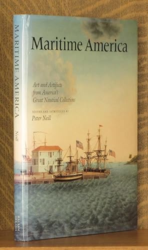 Seller image for MARITIME AMERICA, ART AND ARTIFACTS FROM AMERICA'S GREAT NAUTICAL COLLECTIONS for sale by Andre Strong Bookseller