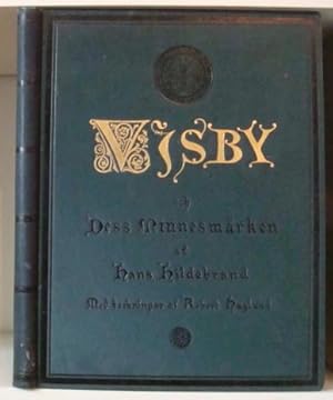 Wisby och dess minnesmärken. Med 8 etsningar och 89 teckningar af Robert Haglund.