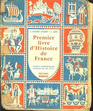 Bild des Verkufers fr PREMIER LIVRE D4HISTOIRE DE FRANCE. COURS ELEMENTAIRE, CLASSE DE 10e ET 9e. zum Verkauf von Le-Livre