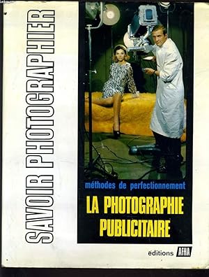 Seller image for SAVOIR PHOTOGRAPHIER. VOLUME VIII. LA PHOTOGRAPHIE PUBLICITAIRE for sale by Le-Livre