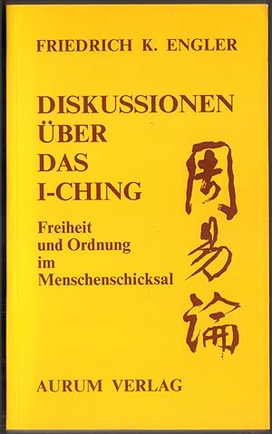 Seller image for Diskussionen ber das I-ching. Freiheit und Ordnung im Menschenschicksal. for sale by Antiquariat Neue Kritik