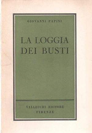 La Loggia Dei Busti. Pensieri Sopra Uomini Di Genio, D'ingegno, Di Cuore