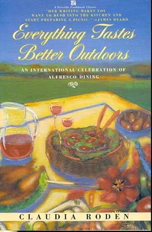 Imagen del vendedor de Everthing Tastes Better Outdoors: An International Celebration of Alfresco Dining a la venta por The Book Junction