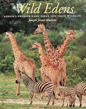 Seller image for Wild Edens: Africa's premier game parks and their wildlife. for sale by Andrew Isles Natural History Books