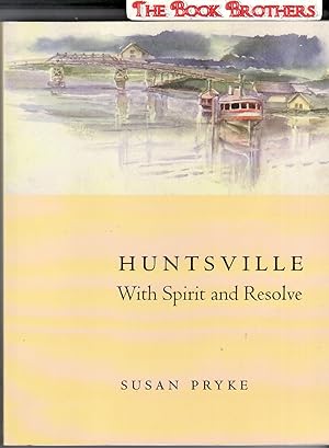Seller image for Huntsville: With Spirit and Resolve for sale by THE BOOK BROTHERS