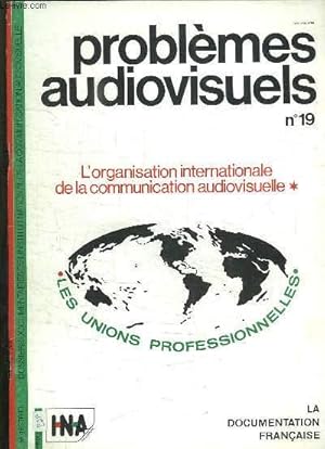 Image du vendeur pour PROBLEMES AUDIOVISUELS N 19 MAI JUIN 1984. SOMMAIRE: L ORGANISATION INTERNATIONALE DE LA COMMUNICATION AUDIOVISUELLE, LES UNIONS GEOGRAPHIQUES, LES ORGANISATIONS SPECIALISEES, LES UNIONS DANS LA COMMMUNICATION DE DEMAIN. mis en vente par Le-Livre