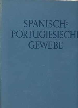 Spanische und portugiesische Gewebe. [Die Übertr. aus d. Franz. bes. R. v. Walter.