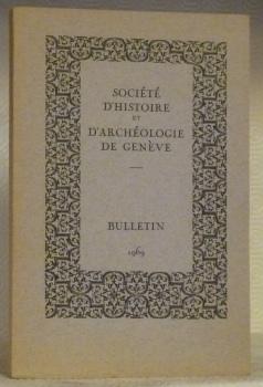 Bild des Verkufers fr Bulletin de la Socit d'Histoire et d'Archologie de Genve. Tome XIV. 2e livraison 1969. - E. Labrousse - Pierre Bayle et ses correspondants genevois. - J. Droin - Essai sur une institution de l'ancien droit genevois: La nomination des compagons. - P. Rck - Notes sur les cartulaires de l'vch. et sur les premiers inventaires des archives du chapitre et du comt de Genve. zum Verkauf von Bouquinerie du Varis