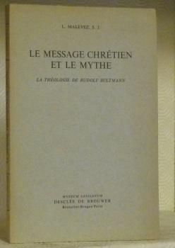 Imagen del vendedor de Le message chrtien et le mythe. La thologie de Rudolf Beltmann. a la venta por Bouquinerie du Varis