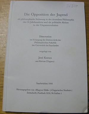 Bild des Verkufers fr Die Opposition der Jugend als philosophische Strmung in der deutschen Philosophie des 19. Jahrhunderts und als politische Aktion in der Ungarnrevolution. Diss. zum Verkauf von Bouquinerie du Varis