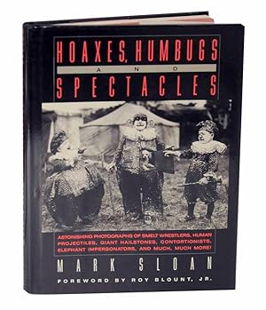 Seller image for Hoaxes, Humbugs and Spectacles: Astonishing Photographs of Smelt Wrestlers, Human Projectiles, Giant Hailstones, Contortionists, Elephant Impersonators, and Much, Much More! for sale by Jeff Hirsch Books, ABAA