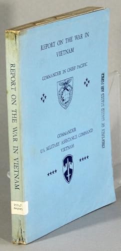 Imagen del vendedor de Report on the war in Vietnam (as of 30 June 1968) Section I: Report on air and naval.Section II: Report on operations in South Vietnam a la venta por Rulon-Miller Books (ABAA / ILAB)