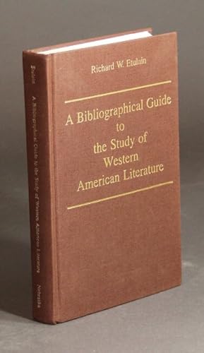 A bibliographical guide to the study of Western American literature