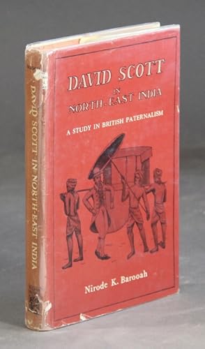 Seller image for David Scott in north-east India 1802-1831: a study in British paternalism for sale by Rulon-Miller Books (ABAA / ILAB)