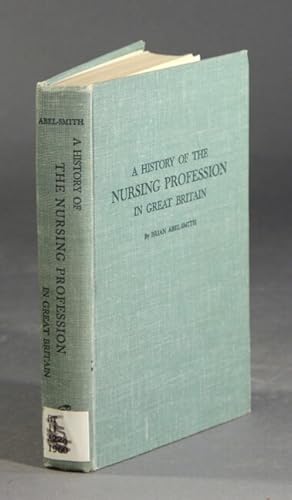 Image du vendeur pour A history of the nursing profession in Great Britain mis en vente par Rulon-Miller Books (ABAA / ILAB)