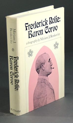 Imagen del vendedor de Frederick Rolfe: Baron Corvo: a biography a la venta por Rulon-Miller Books (ABAA / ILAB)