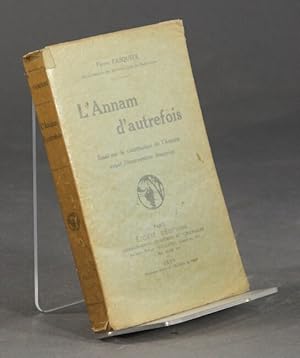 L'Annam d'autrefois: essai sur la constitution de l'Annam avant l'intervention francaise