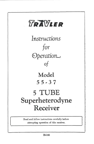 Seller image for TRAVELER: Instructions for Operation of Model 55-37, 5 TUBE Superheterodyne Receiver. IB-166. for sale by SUNSET BOOKS