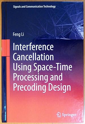 Interference Cancellation Using Space-Time Processing and Precoding Design