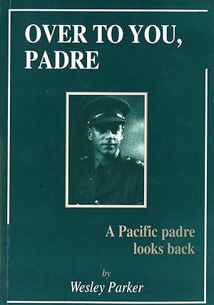 Seller image for Over to You, Padre: A Pacific Padre Looks Back for sale by Masalai Press