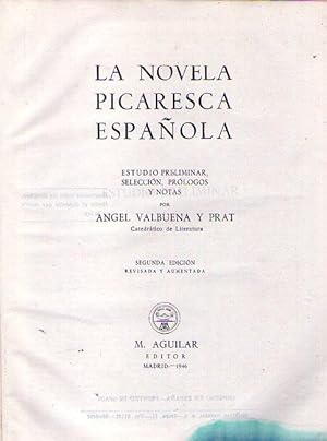 LA NOVELA PICARESCA ESPAÑOLA. Estudio preliminar, selección, prólogos y notas por Angel Valbuena ...