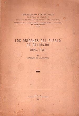 Seller image for LOS ORIGENES DEL PUEBLO DE BELGRANO. 1855 - 1862 for sale by Buenos Aires Libros