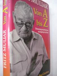 Seller image for Fritz Muliar Von A bis Z Unaussprechliches ausgesprochen for sale by Alte Bcherwelt