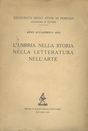 UMBRIA (L') nella storia nella letteratura nell'arte. Università degli Studi di Perugia, Accademi...